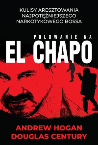 Polowanie na El Chapo - Andrew Hogan - ebook
