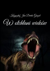 W otchłani wieków - Krzysztof Derda-Guizot - ebook