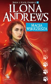 Magia wskrzesza - Ilona Andrews - ebook