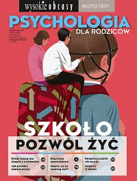 Psychologia dla rodziców. Wysokie Obcasy. Wydanie Specjalne 9/2018 - Opracowanie zbiorowe - eprasa