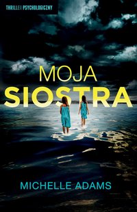 Moja siostra - Michelle Adams - ebook