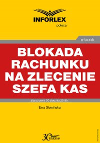Blokada rachunku na zlecenie szefa KAS - Ewa Sławińska - ebook