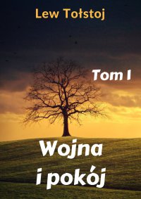 Wojna i pokój. Tom 1 - Lew Tołstoj - ebook