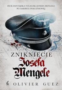 Zniknięcie Josefa Mengele - Olivier Guez - ebook