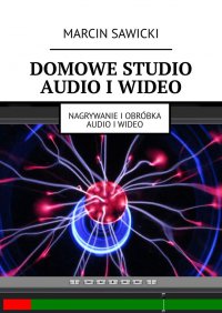 Domowe studio audio i wideo - Marcin Sawicki - ebook