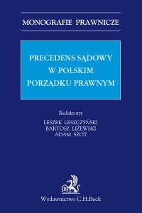 Precedens sądowy w polskim porządku prawnym - Opracowanie zbiorowe - ebook