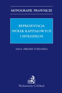 Reprezentacja spółek kapitałowych i spółdzielni - Anna Zbiegień-Turzańska - ebook