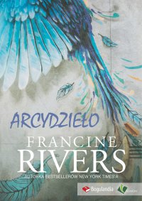 Arcydzieło - Francine Rivers - ebook