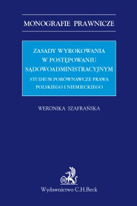 Zasady wyrokowania w postępowaniu sądowoadministracyjnym - Weronika Szafrańska - ebook