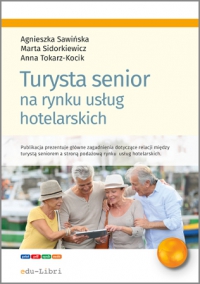 Turysta senior na rynku usług hotelarskich - Agnieszka Sawińska - ebook
