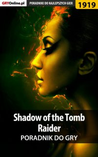 Shadow of the Tomb Raider - poradnik do gry - Jacek "Stranger" Hałas - ebook