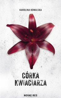 Córka kwiaciarza - Karolina Kowalska - ebook