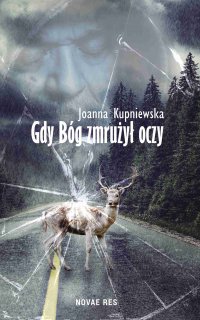 Gdy bóg zmrużył oczy - Joanna Kupniewska - ebook