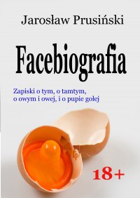 Facebiografia - Jarosław Prusiński - ebook