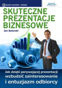 Skuteczne prezentacje biznesowe - Jan Batorski - ebook