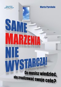 Same marzenia nie wystarczą! - Marta Pyrchała - ebook