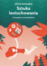 Sztuka leniuchowania - Urlich Schnabel - ebook