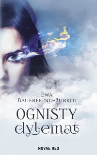 Ognisty dylemat - Ewa Bauerfeind-Burkot - ebook