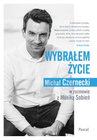 Wybrałem życie - Michał Czernecki - ebook