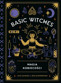 Basic Witches. Magia kobiecości - Jaya Saxena - ebook