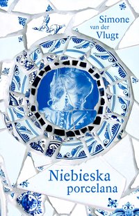 Niebieska porcelana - Simone van.der.Vlugt - ebook