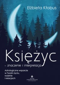 Księżyc – znaczenie i interpretacja. - Elżbieta Kłobus - ebook