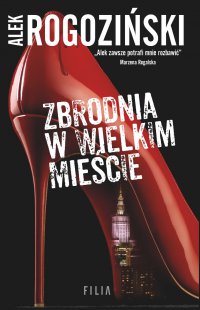 Zbrodnia w wielkim mieście - Alek Rogoziński - ebook