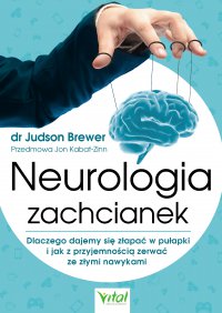 Neurologia zachcianek. - dr Judson Brewer - ebook