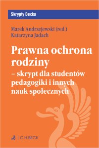 Prawna ochrona rodziny - skrypt dla studentów pedagogiki i innych nauk społecznych - Marek Andrzejewski - ebook