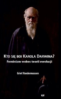 Kto się boi Karola Darwina? Feminizm wobec teorii ewolucji - Griet Vandermassen - ebook