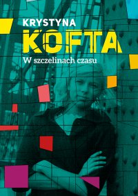 W szczelinach czasu. Intymnie o PRL-u - Krystyna Kofta - ebook