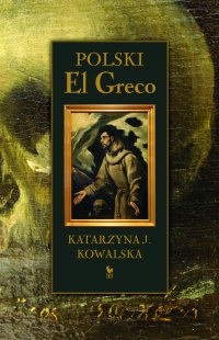 Polski El Greco - Katarzyna J. Kowalska - ebook