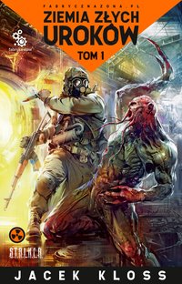 Ziemia złych uroków. Tom 1 - Jacek Kloss - ebook