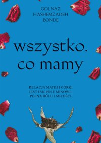 Wszystko, co mamy - Golnaz Hashemzadeh Bonde - ebook