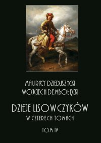 Dzieje lisowczyków. W czterech tomach: tom IV - Wojciech Dębołęcki - ebook