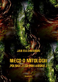 Nieco o mitologii polskiej i słowiańskiej - Jan Radwański - ebook