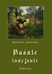 Baśnie indyjskie oraz z innych krain egzotycznych - Michalina Jankowska - ebook