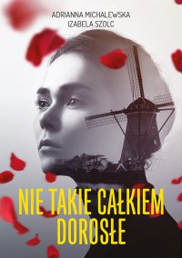 Nie takie całkiem dorosłe - Adrianna Michalewska - ebook