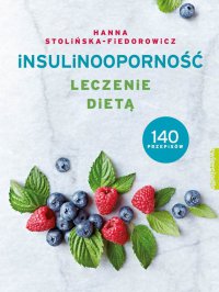 Insulinooporność. Leczenie dietą - Hanna Stolińska-Fiedorowicz - ebook