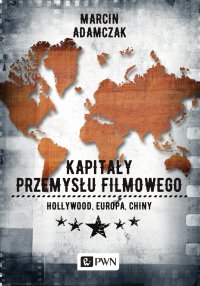 Kapitały przemysłu filmowego - Marcin Adamczak - ebook