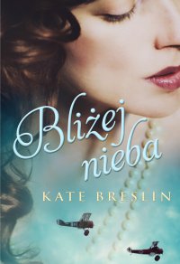 Bliżej nieba - Kate Breslin - ebook