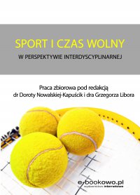 Sport i czas wolny w perspektywie interdyscyplinarnej - red. Grzegorz Libor - ebook