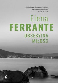 Obsesyjna miłość - Elena Ferrante - ebook