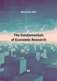 The Fundamentals of Economic Research - Władysław Milo - ebook