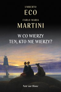 W co wierzy ten, kto nie wierzy? - Umberto Eco - ebook