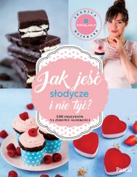 Jak jeść słodycze i nie tyć? - Jessica Meinhard - ebook