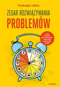 Zegar Rozwiązywania Problemów - Tomasz Król - ebook