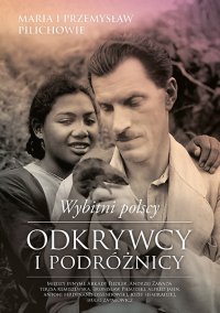 Wybitni polscy odkrywcy i podróżnicy - Maria Pilich - ebook