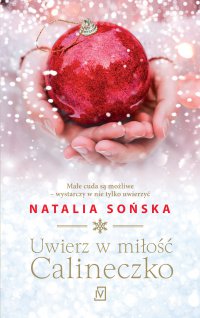 Uwierz w miłość, Calineczko - Natalia Sońska - ebook