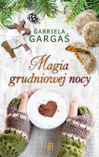 Magia grudniowej nocy - Gabriela Gargaś - ebook